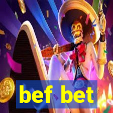 bef bet